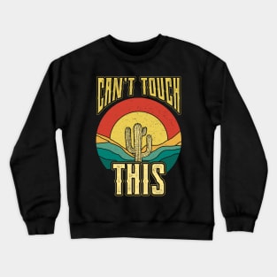 Cant Touch This Plant Nature Succulents Punny Cactus Crewneck Sweatshirt